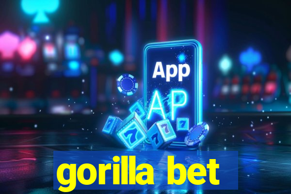 gorilla bet